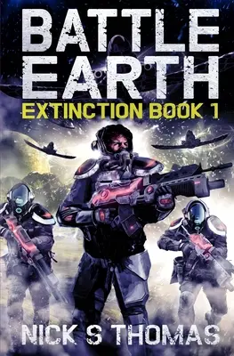 La bataille de la Terre : Extinction Book 1 - Battle Earth: Extinction Book 1