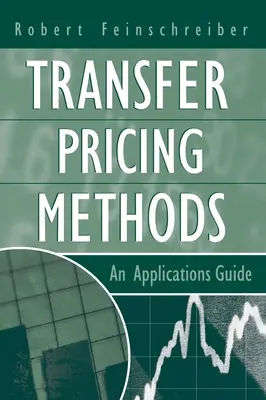 Méthodes de prix de transfert : Guide d'application - Transfer Pricing Methods: An Applications Guide