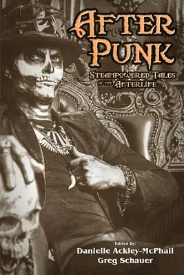 After Punk : Contes steampunk de l'au-delà - After Punk: Steampowered Tales of the Afterlife