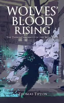 Le sang des loups se lève : La troisième chronique de la meute de loups - Wolves' Blood Rising: The Third Chronicle of the Wolf Pack