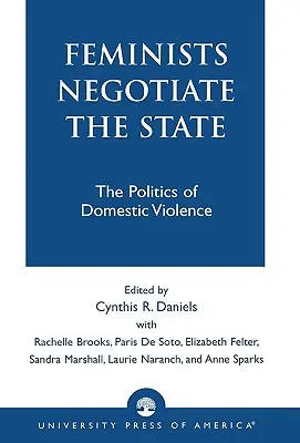 Les féministes négocient l'État : La politique de la violence domestique - Feminists Negotiate the State: The Politics of Domestic Violence