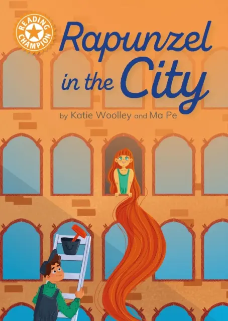Champion de la lecture : Raiponce en ville - Lecture indépendante Orange 6 - Reading Champion: Rapunzel in the City - Independent Reading Orange 6