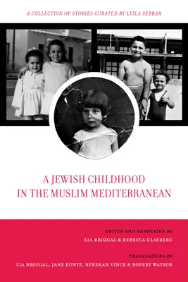 Une enfance juive dans la Méditerranée musulmane : Une collection d'histoires organisée par Lela Sebbar Volume 2 - A Jewish Childhood in the Muslim Mediterranean: A Collection of Stories Curated by Lela Sebbar Volume 2