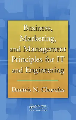 Principes d'affaires, de marketing et de gestion pour l'informatique et l'ingénierie - Business, Marketing, and Management Principles for IT and Engineering