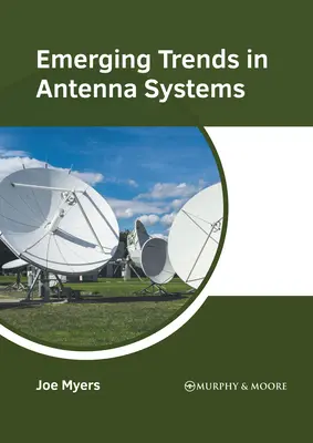 Tendances émergentes dans les systèmes d'antennes - Emerging Trends in Antenna Systems
