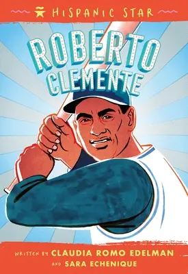 L'étoile hispanique : Roberto Clemente - Hispanic Star: Roberto Clemente