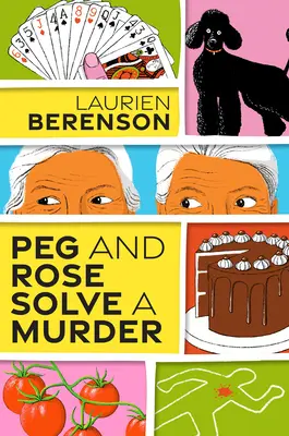 Peg et Rose résolvent un meurtre : Un mystère charmant et plein d'humour - Peg and Rose Solve a Murder: A Charming and Humorous Cozy Mystery