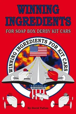 Ingrédients gagnants pour les voitures en kit du Soap Box Derby - Winning Ingredients for Soap Box Derby Kit Cars