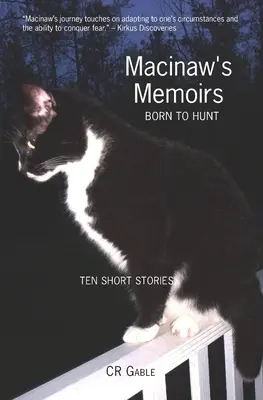 Mémoires de Macinaw : Né pour chasser - Macinaw's Memoirs: Born To Hunt