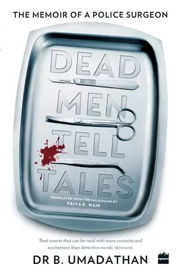 Les morts racontent des histoires : Les mémoires d'un chirurgien de la police - Dead Men Tell Tales: The Memoir of a Police Surgeon