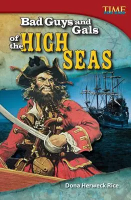 Les méchants de la haute mer - Bad Guys and Gals of the High Seas