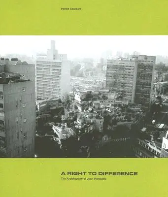 Le droit à la différence : L'architecture de Jean Renaudie - A Right to Difference: The Architecture of Jean Renaudie