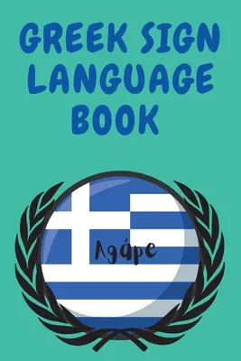 Livre de langue des signes grecque - Livre éducatif pour les débutants, contenant l'alphabet grec en langue des signes. - Greek Sign Language Book.Educational Book for Beginners, Contains the Greek Alphabet Sign Language.