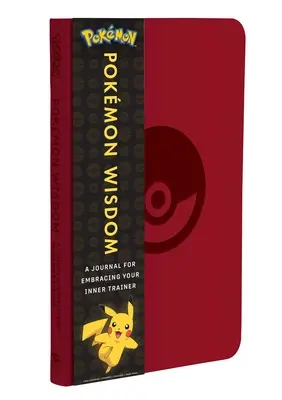 Pokmon Sagesse : Un journal pour accueillir le dresseur qui sommeille en vous - Pokmon Wisdom: A Journal for Embracing Your Inner Trainer