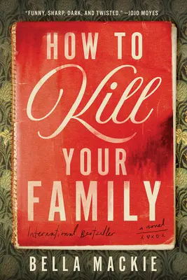 Comment tuer sa famille - How to Kill Your Family