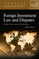 Droit des investissements étrangers et litiges - Chine, Europe et Amérique du Nord inclus - Foreign Investment Law and Disputes - Including China, Europe, and North America