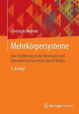 Mehrkrpersysteme : Eine Einfhrung in Die Kinematik Und Dynamik Von Systemen Starrer Krper - Mehrkrpersysteme: Eine Einfhrung in Die Kinematik Und Dynamik Von Systemen Starrer Krper