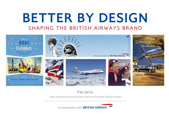 Better by Design : Façonner la marque British Airways - Better by Design: Shaping the British Airways Brand