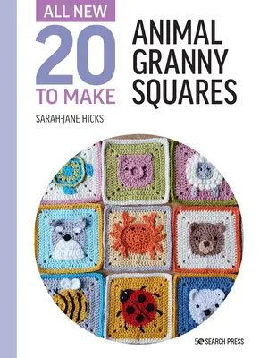 Tout nouveau vingt à faire : Des carrés Granny d'animaux - All-New Twenty to Make: Animal Granny Squares