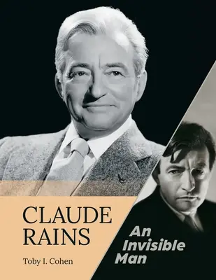Claude Rains - Un homme invisible - Claude Rains - An Invisible Man