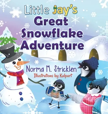 La grande aventure des flocons de neige de la petite Jay - Little Jay's Great Snowflake Adventure