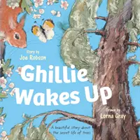 Ghillie Wakes Up - Une belle histoire sur la vie secrète des arbres - Ghillie Wakes Up - A beautiful story about the secret life of trees