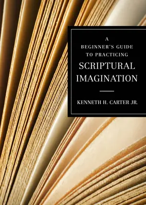 Guide du débutant pour pratiquer l'imagination scripturale - A Beginner's Guide to Practicing Scriptural Imagination