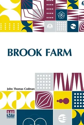 Brook Farm : Mémoires historiques et personnels - Brook Farm: Historic And Personal Memoirs