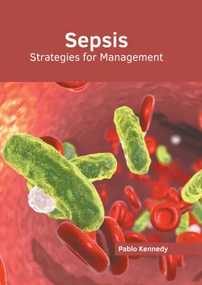 Sepsis : stratégies de prise en charge - Sepsis: Strategies for Management
