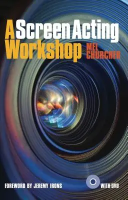 Un atelier d'interprétation à l'écran [avec DVD] - A Screen Acting Workshop [With DVD]