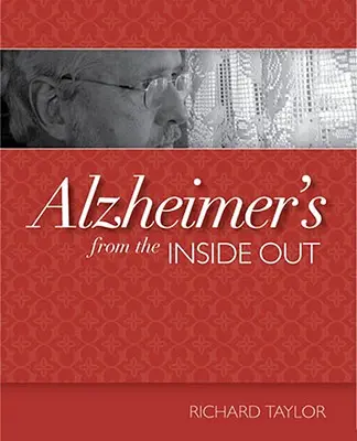 La maladie d'Alzheimer vue de l'intérieur - Alzheimer's from the Inside Out