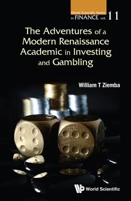 Les aventures d'un universitaire de la Renaissance moderne dans le domaine de l'investissement et des jeux de hasard - The Adventures of a Modern Renaissance Academic in Investing and Gambling