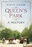 Queen's Park - Une histoire - Queen's Park - A History