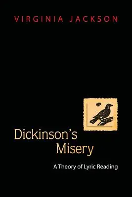 La misère de Dickinson : Une théorie de la lecture lyrique - Dickinson's Misery: A Theory of Lyric Reading
