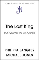 Le roi perdu - À la recherche de Richard III - Lost King - The Search for Richard III