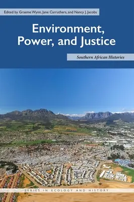 Environnement, pouvoir et justice : Histoires d'Afrique australe - Environment, Power, and Justice: Southern African Histories