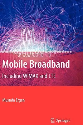 Large bande mobile : Y compris Wimax et Lte - Mobile Broadband: Including Wimax and Lte