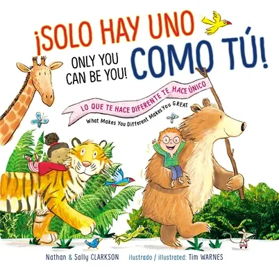 Solo Hay Uno Como T!/Only You Can Be You ! Lo Que Te Hace Diferente Te Hace nico/What Makes You Different Makes You Great = Only You Can Be You ! - Solo Hay Uno Como T!/Only You Can Be You!: Lo Que Te Hace Diferente Te Hace nico/What Makes You Different Makes You Great = Only You Can Be You!