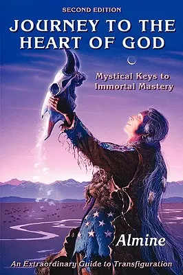 Voyage au cœur de Dieu : Les clés mystiques de la maîtrise immortelle - Journey to the Heart of God: Mystical Keys to Immortal Mastery