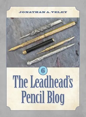 Le blog du crayon de plomb : Volume 6 - The Leadhead's Pencil Blog: Volume 6