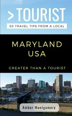 Plus qu'un touriste - Maryland USA : 50 conseils de voyage d'un local - Greater Than a Tourist- Maryland USA: 50 Travel Tips from a Local