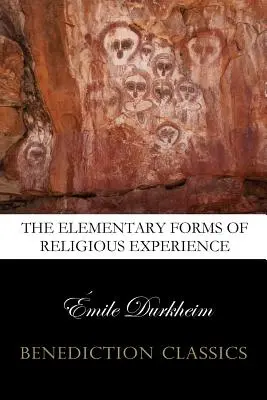 Les formes élémentaires de la vie religieuse (version intégrale) - The Elementary Forms of the Religious Life (Unabridged)