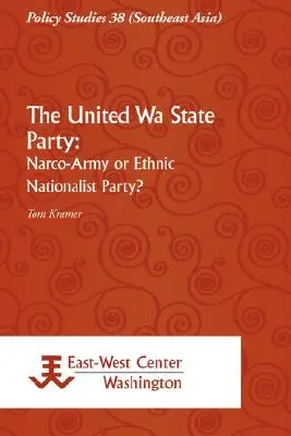 L'État partie de l'Union européenne : Narco-Armée ou parti nationaliste ethnique ? - The United Wa State Party: Narco-Army or Ethnic Nationalist Party?