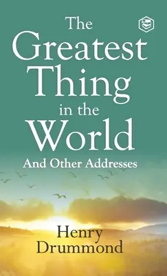 La plus grande chose au monde : Expérimenter le pouvoir durable de l'amour - The Greatest Thing in the World: Experience the Enduring Power of Love