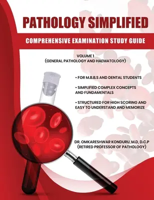 Pathologie simplifiée - Guide d'étude pour l'examen complet - Volume I (Pathologie générale et hématologie) - Pathology Simplified - Comprehensive Examination Study Guide - Volume I (General Pathology and Haematology)
