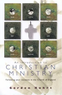 Une introduction au ministère chrétien : Suivre sa vocation dans l'Église d'Angleterre - An Introduction to Christian Ministry: Following Your Vocation in the Church of England