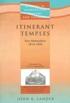 Temples itinérants : Le méthodisme des tentes 1814-1832 - Itinerant Temples: Tent Methodism 1814-1832