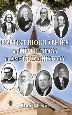 Biographies et événements baptistes dans l'histoire américaine - Baptist Biographies and Happenings in American History