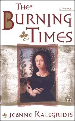 Les temps brûlants : Un roman de la France médiévale - The Burning Times: A Novel of Medieval France