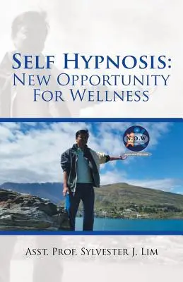 Auto-hypnose : Une nouvelle chance pour le bien-être - Self Hypnosis: New Opportunity For Wellness